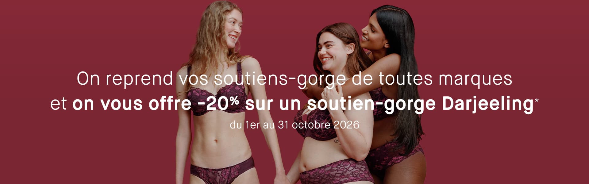 On reprend vos soutiens-gorge de toutes marques et on vous offre -20% sur un soutien-gorge Darjeeling